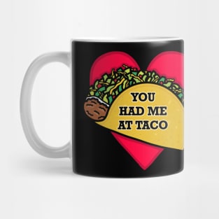 You Had Me at Taco (Small Print) Mug